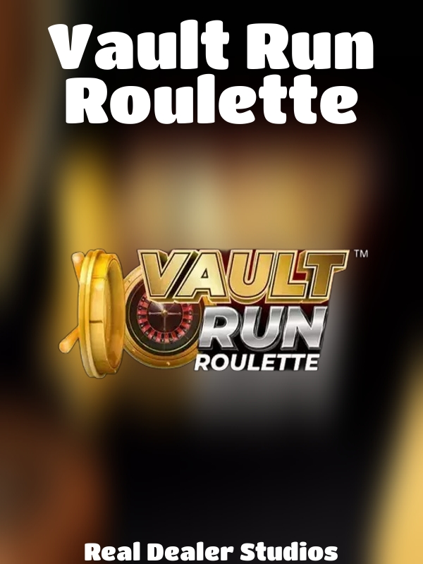 Vault Run Roulette slot Real Dealer Studios