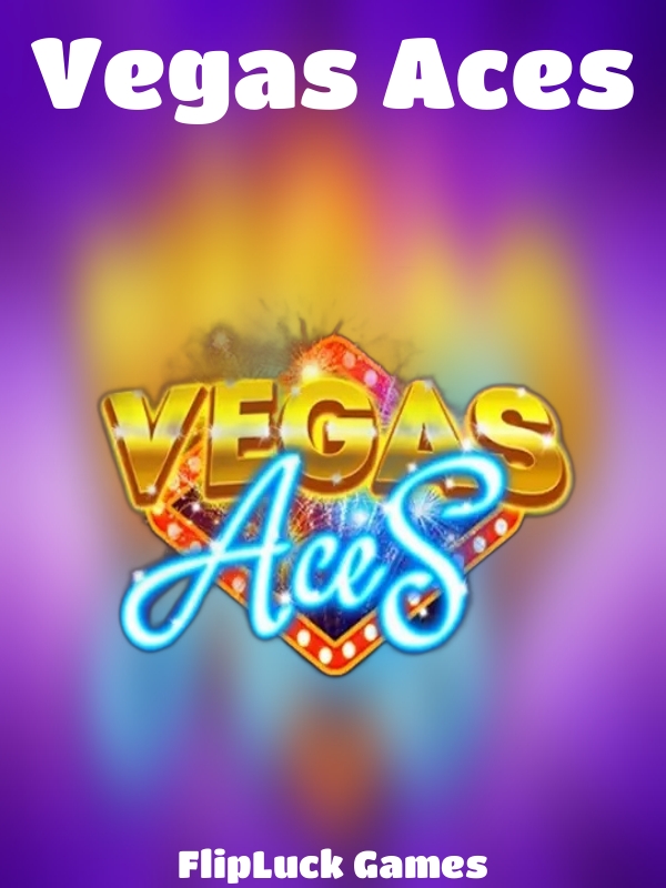 Vegas Aces slot FlipLuck Games