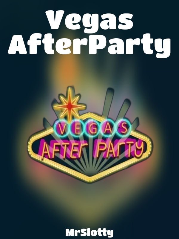 Vegas AfterParty slot MrSlotty