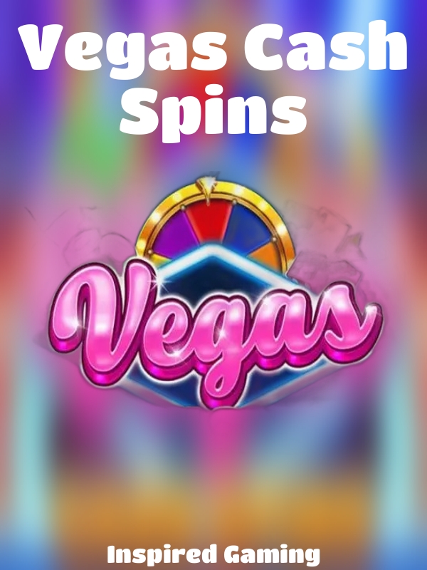 Vegas Cash Spins slot Inspired Gaming