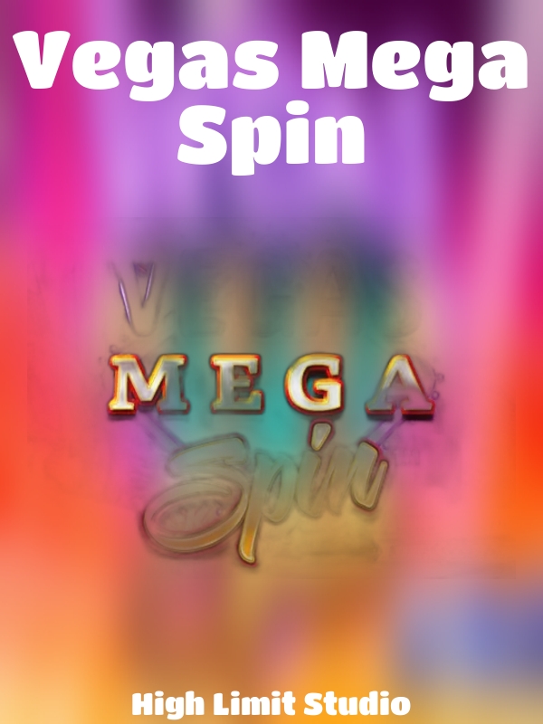 Vegas Mega Spin slot High Limit Studio