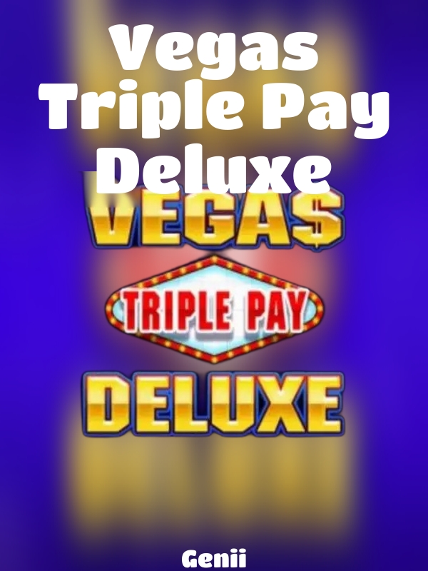 Vegas Triple Pay Deluxe slot Genii