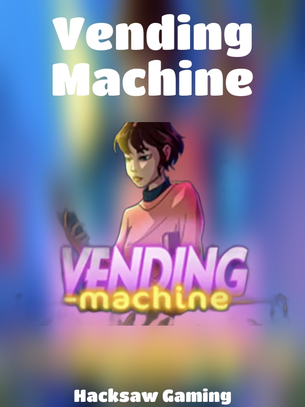 Vending Machine slot Hacksaw Gaming