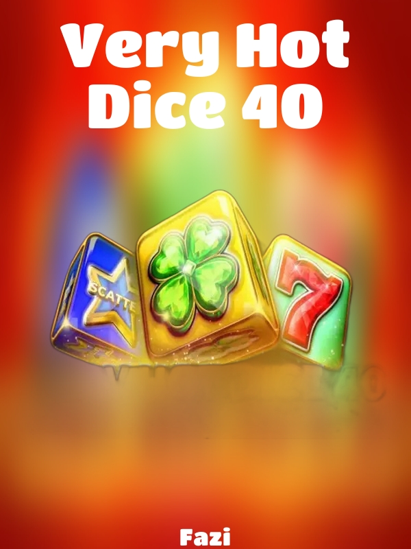 Very Hot Dice 40 slot Fazi