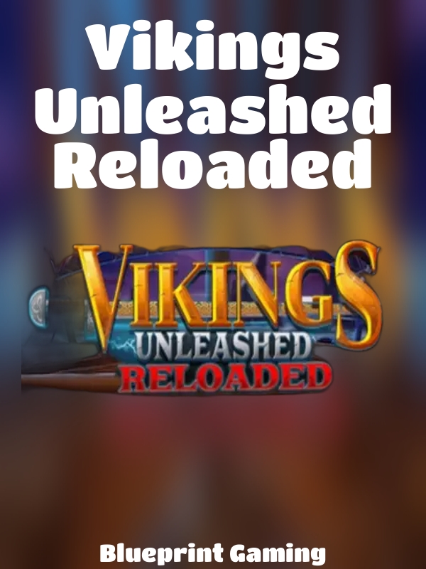 Vikings Unleashed Reloaded slot Blueprint Gaming