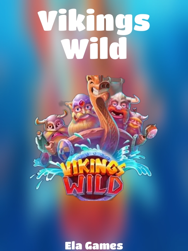 Vikings Wild slot Ela Games