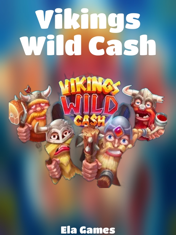 Vikings Wild Cash slot Ela Games