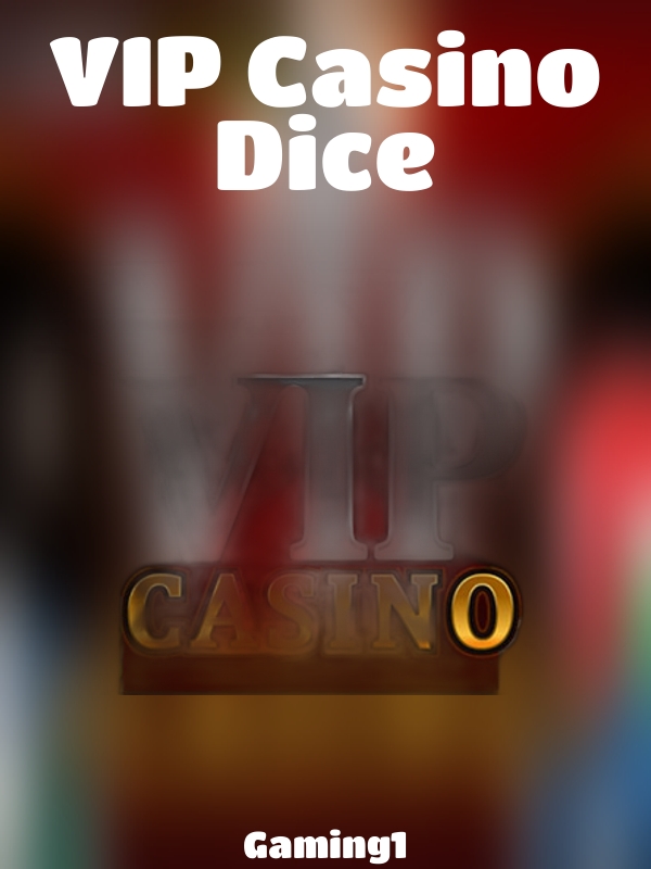 VIP Casino Dice slot Gaming1