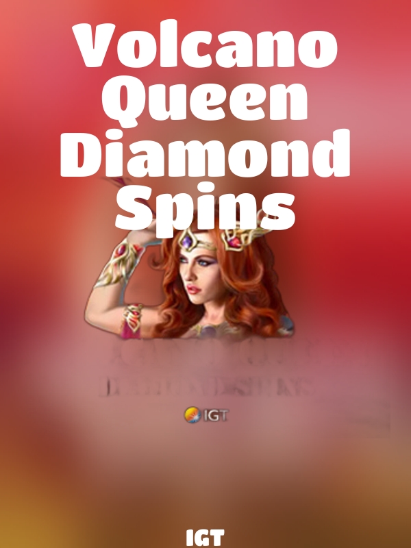 Volcano Queen Diamond Spins slot IGT