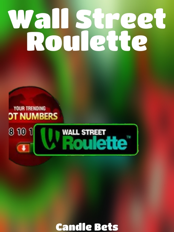 Wall Street Roulette slot Candle Bets