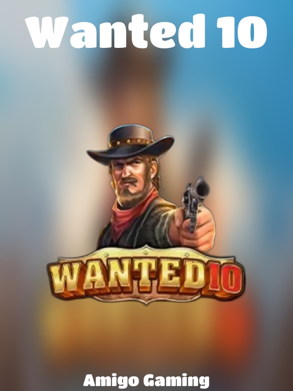 Wanted 10 slot Amigo Gaming