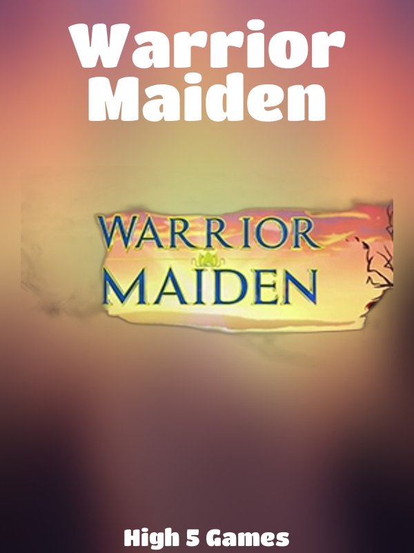 Warrior Maiden slot High 5 Games