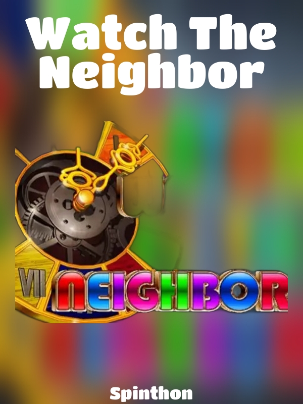 Watch The Neighbor slot Spinthon