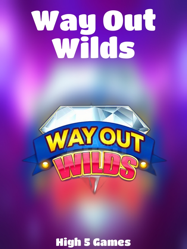 Way Out Wilds slot High 5 Games