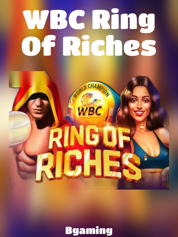 WBC Ring Of Riches slot Bgaming