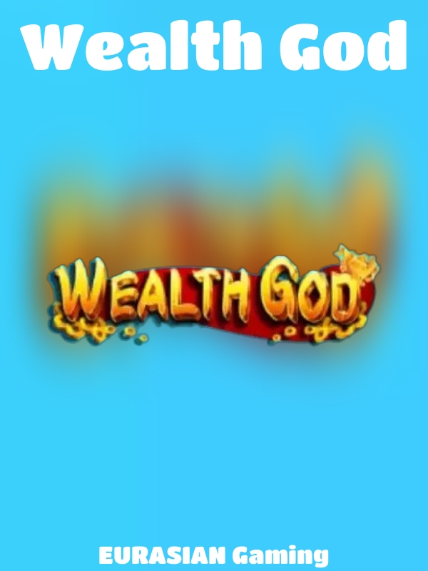 Wealth God slot EURASIAN Gaming