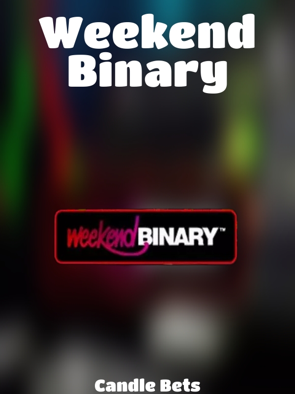 Weekend Binary slot Candle Bets