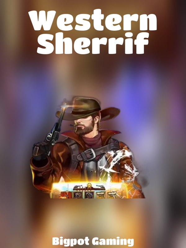 Western Sherrif slot Bigpot Gaming