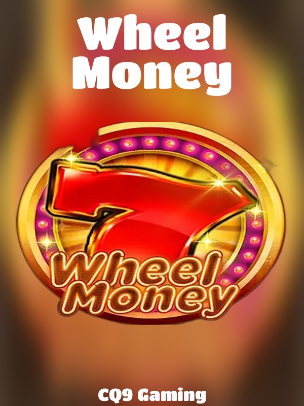 Wheel Money slot CQ9 Gaming