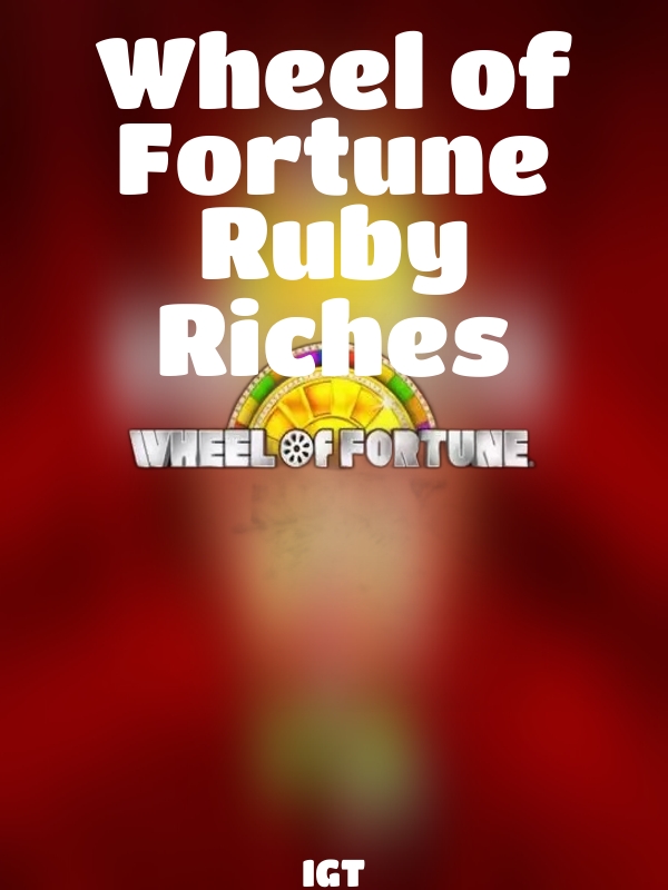 Wheel of Fortune Ruby Riches slot IGT