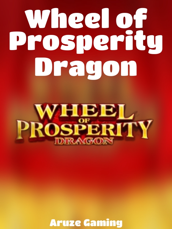 Wheel of Prosperity Dragon slot Aruze Gaming