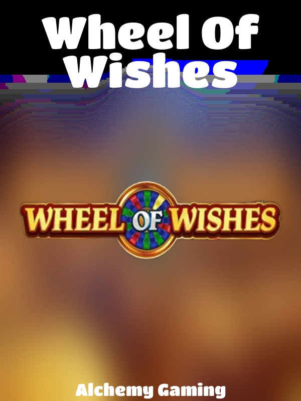 Wheel Of Wishes slot Alchemy Gaming