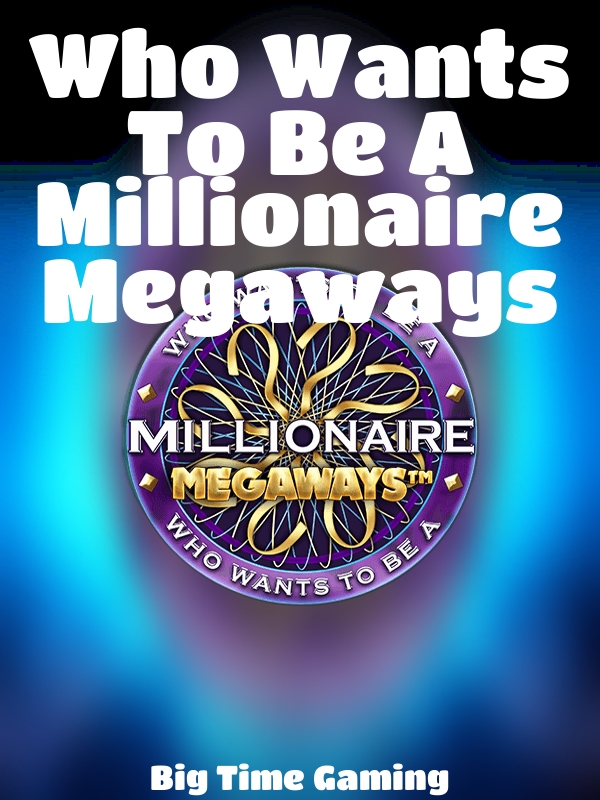 Who Wants To Be A Millionaire Megaways slot Big Time Gaming