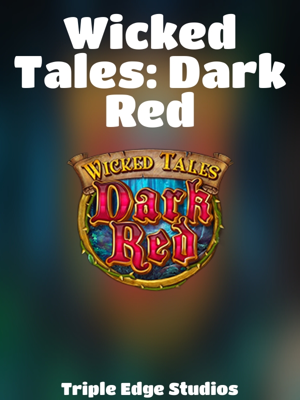 Wicked Tales: Dark Red slot Triple Edge Studios