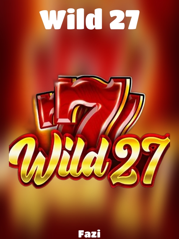 Wild 27 slot Fazi