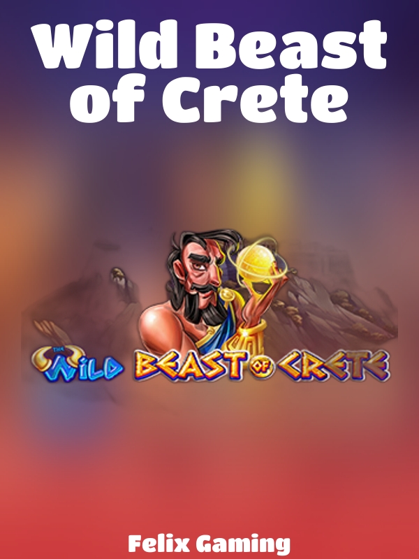 Wild Beast of Crete slot Felix Gaming