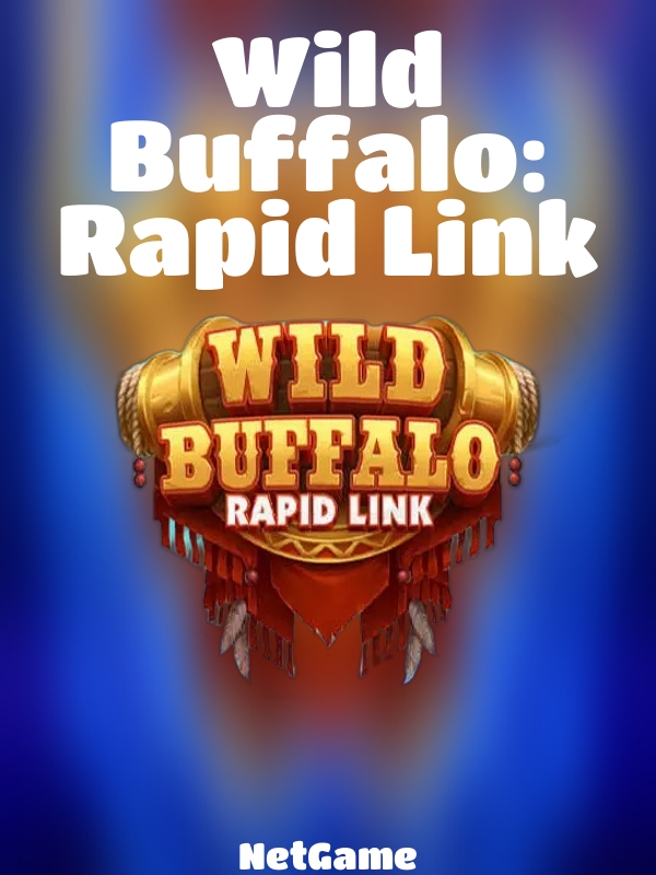 Wild Buffalo: Rapid Link slot NetGame