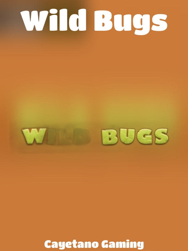 Wild Bugs slot Cayetano Gaming