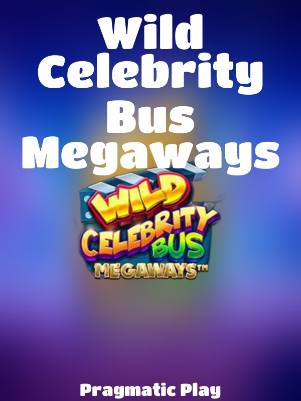 Wild Celebrity Bus Megaways slot Pragmatic Play