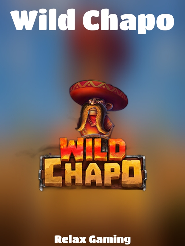 Wild Chapo slot Relax Gaming