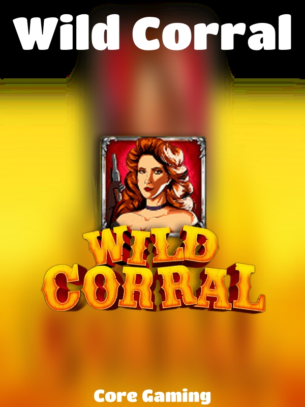 Wild Corral slot Core Gaming