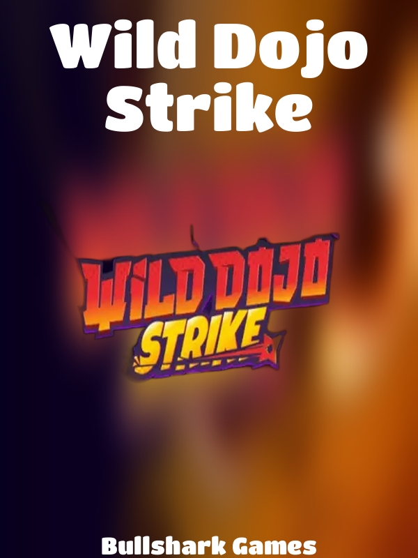 Wild Dojo Strike slot Bullshark Games