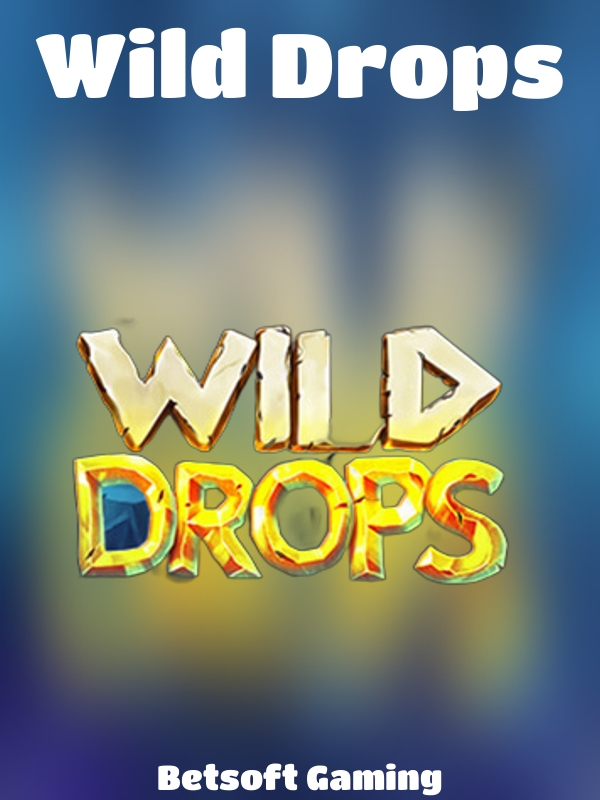 Wild Drops slot Betsoft Gaming