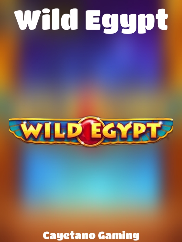 Wild Egypt slot Cayetano Gaming