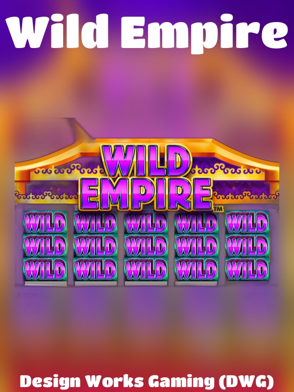 Wild Empire slot Design Works Gaming (DWG)