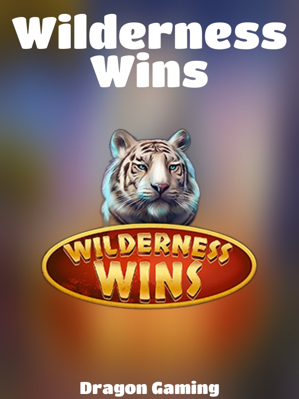 Wilderness Wins slot Dragon Gaming