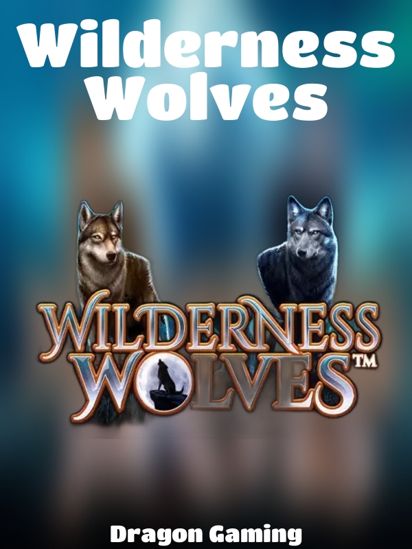 Wilderness Wolves slot Dragon Gaming