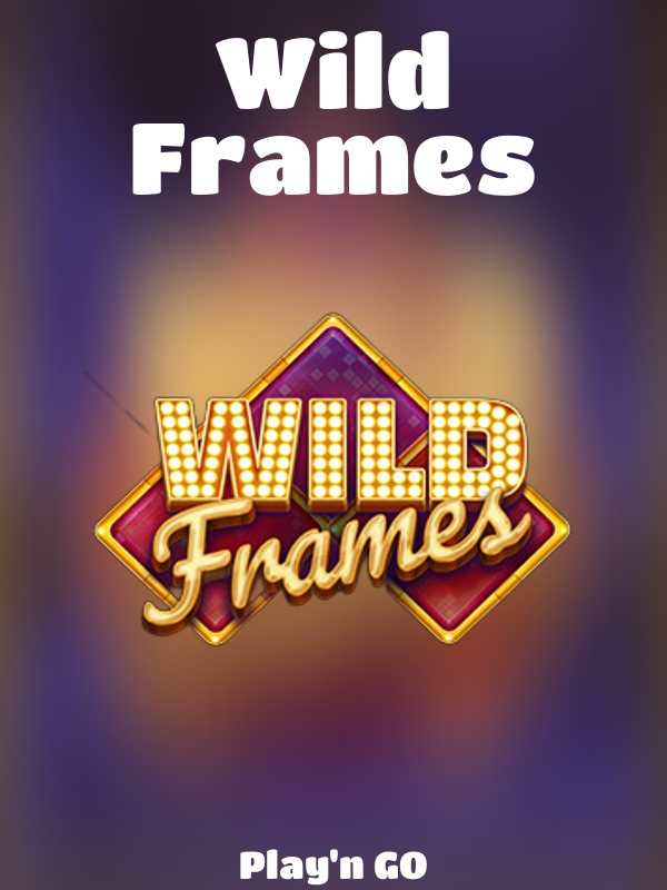 Wild Frames slot Play'n GO