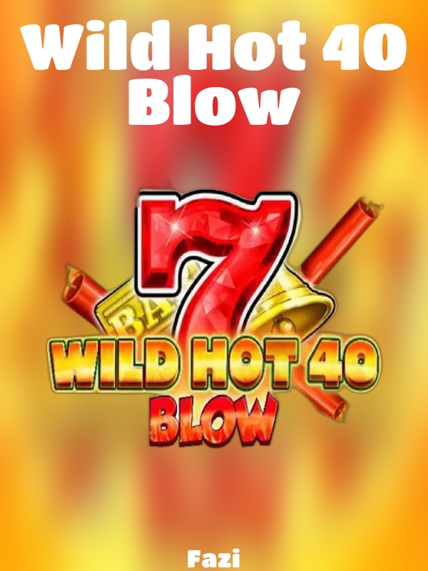 Wild Hot 40 Blow slot Fazi