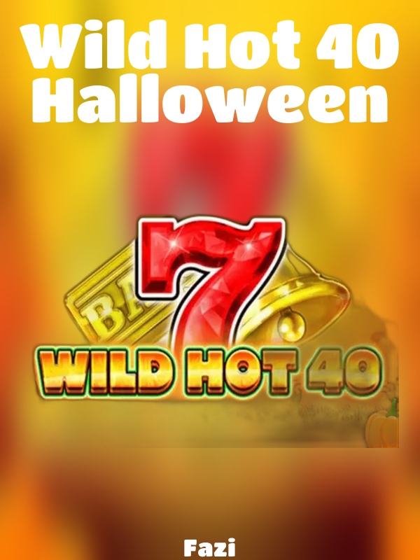 Wild Hot 40 Halloween slot Fazi