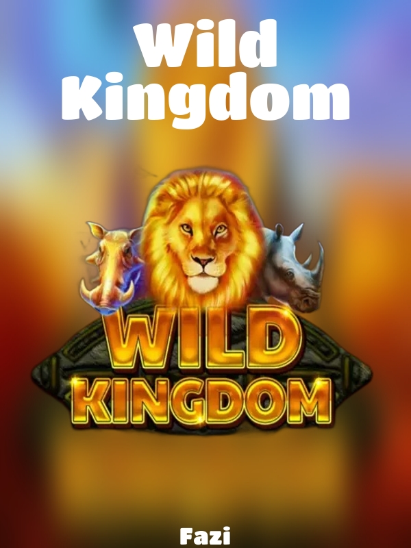 Wild Kingdom slot Fazi