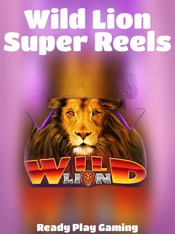 Wild Lion Super Reels slot Ready Play Gaming