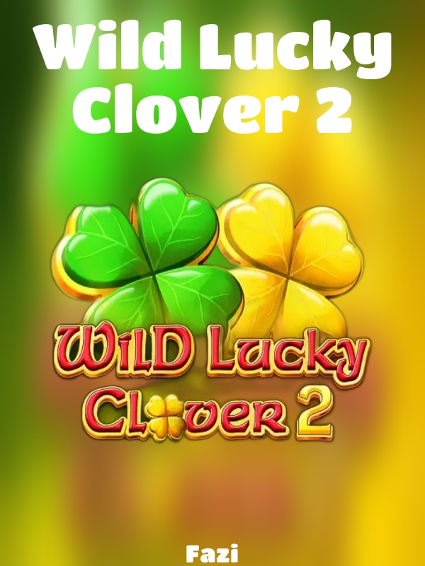 Wild Lucky Clover 2 slot Fazi