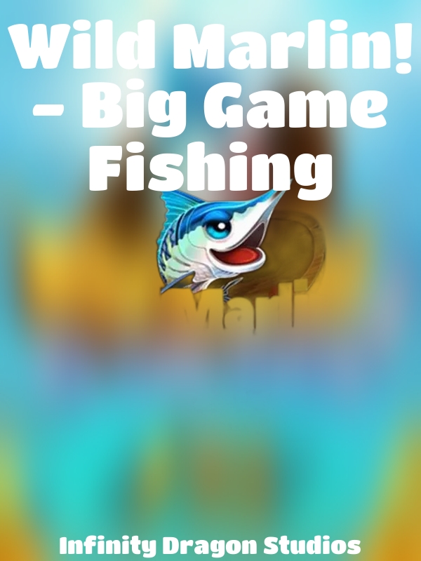 Wild Marlin! - Big Game Fishing slot Infinity Dragon Studios