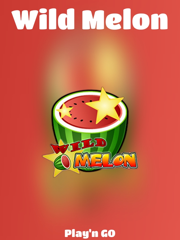 Wild Melon slot Play'n GO