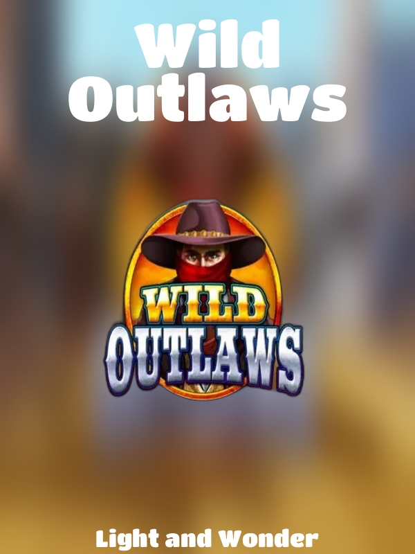 Wild Outlaws slot Light and Wonder